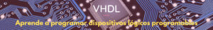 VHDL aprende a programar dispositivos lógicos programables